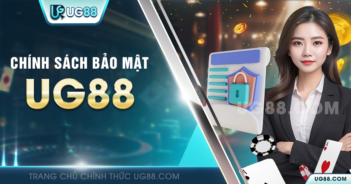 Chính sách bảo mật UG88