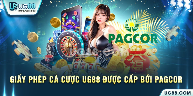 Giấy phép cá cược UG88 được cấp bởi PAGCOR